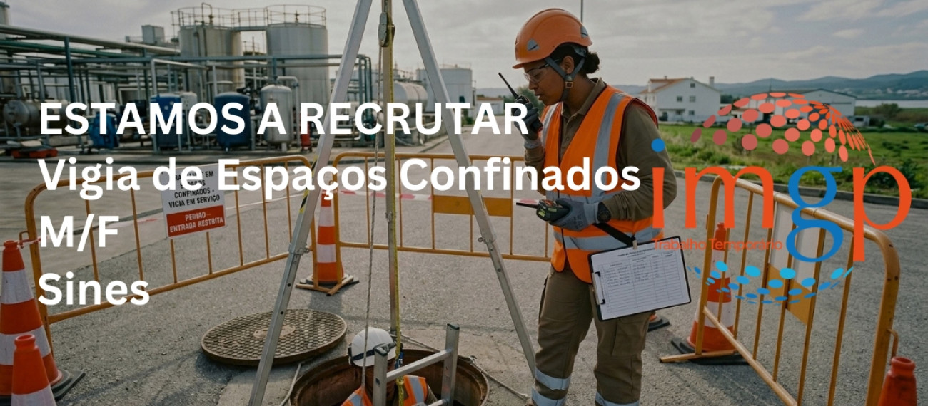 Vigias de Espaços Confinados (M/F) — Sines (Entrada Imediata)